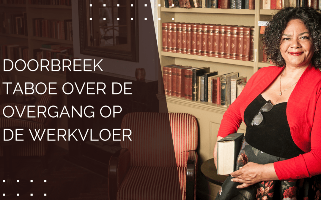 Doorbreek taboe over de overgang op de werkvloer