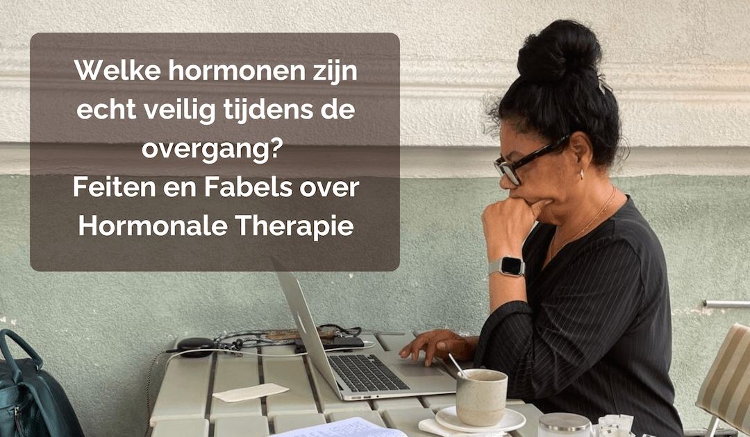 Welke hormonen zijn echt veilig tijdens de overgang